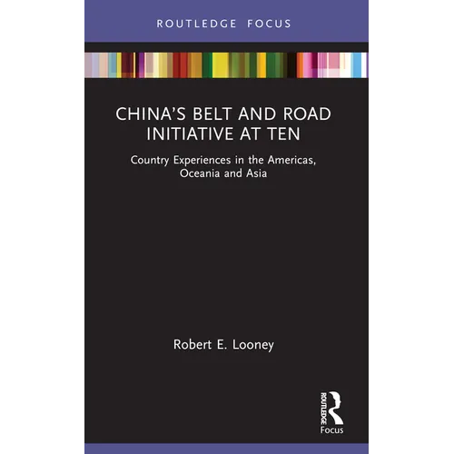 China's Belt and Road Initiative at Ten: Country Experiences in the Americas, Oceania and Asia
