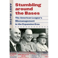 Stumbling Around the Bases: The American League's Mismanagement in the Expansion Eras