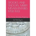 Spooks and Snoops: MERRY MISADVENTURES 1958-1961: The Army Security Agency