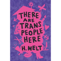 There Are Trans People Here