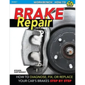 Brake Repair-Op/HS: How to Diagnose, Fix, or Replace Your Car's Brakes Step-By-Step
