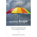 Intrinsic Hope: Living Courageously in Troubled Times