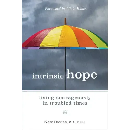 Intrinsic Hope: Living Courageously in Troubled Times