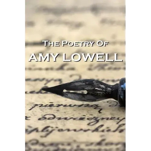 "The Poetry Of Amy Lowell"