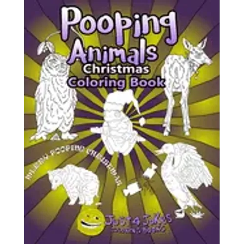Pooping Animals: Have A Pooingly Fun Yuletide With This Great Funny and Inappropriate Pooping Coloring Book for those with a Rude Sense of Humour.
