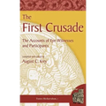 The First Crusade: The Accounts of Eye-Witnesses and Participants