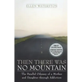 Then There Was No Mountain: A Parallel Odyssey of a Mother and Daughter Through Addiction