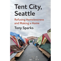 Tent City, Seattle: Refusing Homelessness and Making a Home