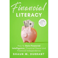 Financial Literacy: How to Gain Financial Intelligence, Financial Peace and Financial Independence.: A Guide to Personal Finance in Your T