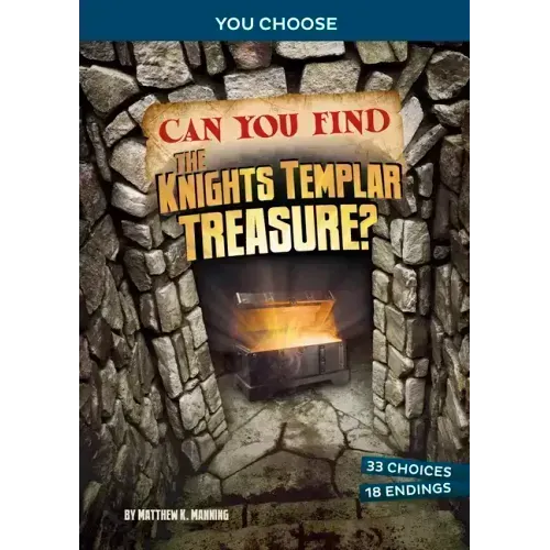 Can You Find the Knights Templar Treasure?: An Interactive Treasure Adventure