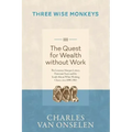 THE QUEST FOR WEALTH WITHOUT WORK - Volume 3/Three Wise Monkeys