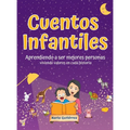 Cuentos Infantiles Aprendiendo a ser mejores personas: Viviendo valores en cada historia