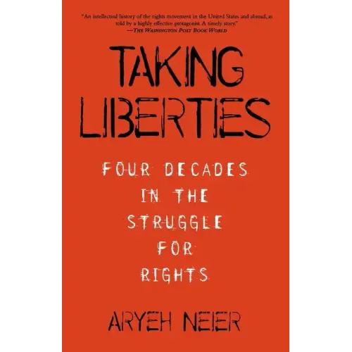 Taking Liberties: Four Decades in the Struggle for Rights
