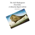 The 1623 Shakespeare First Folio: A Minority Report (2016): A Special Issue of Brief Chronicles