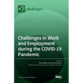 Challenges in Work and Employment during the COVID-19 Pandemic