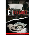 El Fundador: La Historia Del Innovador y Excéntrico Narcotraficante que dio origen al Cartel de Medellin
