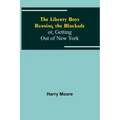 The Liberty Boys Running the Blockade; or, Getting Out of New York