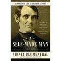 A Self-Made Man: The Political Life of Abraham Lincoln Vol. I, 1809-1849