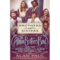 Brothers and Sisters: The Allman Brothers Band and the Inside Story of the Album That Defined the '70s