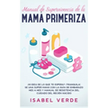 Manual de supervivencia de la mamá primeriza