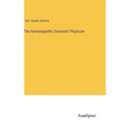 The Homoeopathic Domestic Physician