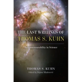 The Last Writings of Thomas S. Kuhn: Incommensurability in Science