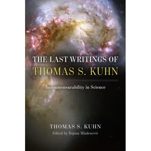 The Last Writings of Thomas S. Kuhn: Incommensurability in Science