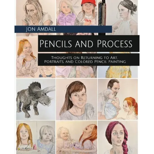 Pencils and Process: Thoughts on Returning to Art, Portraits, and Colored Pencil Painting