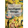 Intelligent Design: A Public Works Project of the City of Heaven