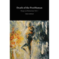 Death of the PostHuman: Essays on Extinction Vol. 1