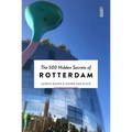 The 500 Hidden Secrets of Rotterdam