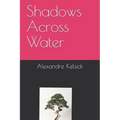 Shadows Across Water