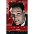 Prayer, The Art of Believing ( Metaphysical Pocket Book )