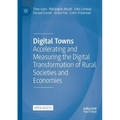 Digital Towns: Accelerating and Measuring the Digital Transformation of Rural Societies and Economies