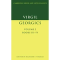 Virgil: Georgics: Volume 2, Books III-IV