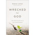 Wrecked for God: The Surprising Secret to True Transformation