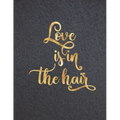 Love is in the Hair: Appointment Agenda Book Scheduling for Hairstylists, Beauty Salons Spas Hairdressers with Times and Half Hour Incremen