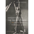 Adventures in the French Trade: Fragments Toward a Life