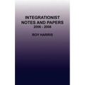 Integrationist Notes and Papers 2006 - 2008