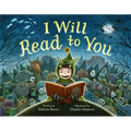 I Will Read to You: A Story about Books, Bedtime, and Monsters