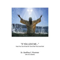 If You Love Me...: How You Can Know For Sure That You Love God