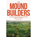 The Moundbuilders: Ancient Societies of Eastern North America