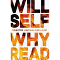 Why Read: Selected Writings 2001-2021
