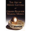 The Art of Money Getting or Golden Rules for Making Money