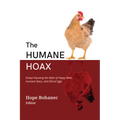 The Humane Hoax: Essays Exposing the Myth of Happy Meat, Humane Dairy, and Ethical Eggs