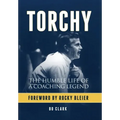 Torchy: The Humble Life of a Coaching Legend