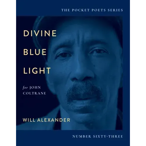 Divine Blue Light (for John Coltrane): Pocket Poets Series No. 63