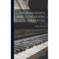 The Pianoforte and Its Acoustic Properties