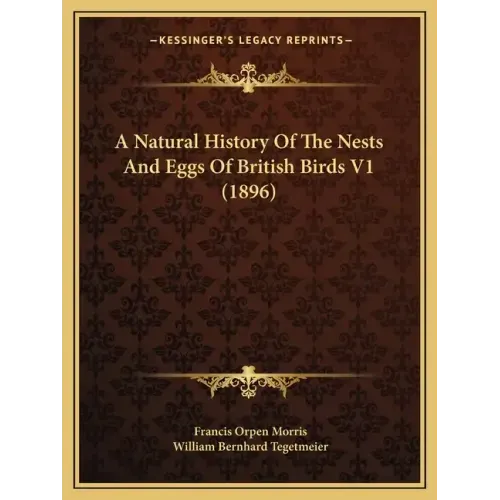 A Natural History Of The Nests And Eggs Of British Birds V1 (1896)