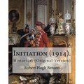 Initiation (1914). By: Robert Hugh Benson: Historical (Original Version)